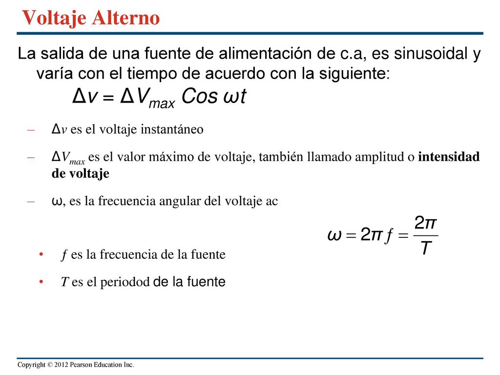 Voltaje Alterno La salida de una fuente de alimentación de c.a, es sinusoidal y varía con el tiempo de acuerdo con la siguiente: Δv = ΔVmax Cos ωt.
