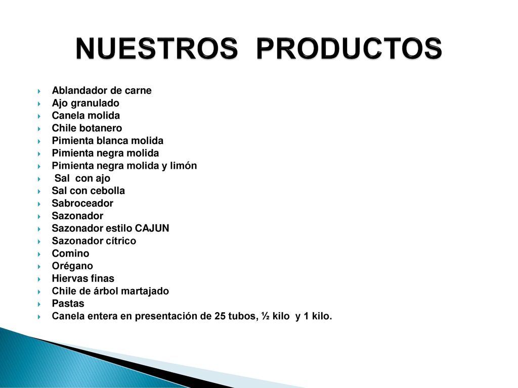 NUESTROS PRODUCTOS Ablandador de carne Ajo granulado Canela molida