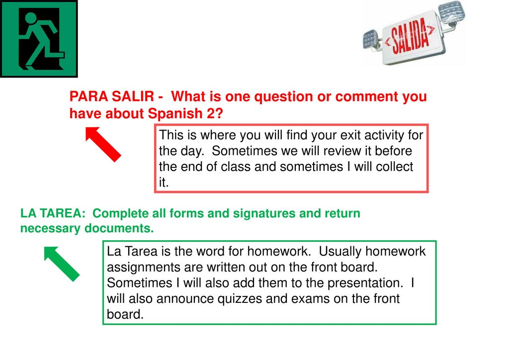 PARA SALIR - What is one question or comment you have about Spanish 2