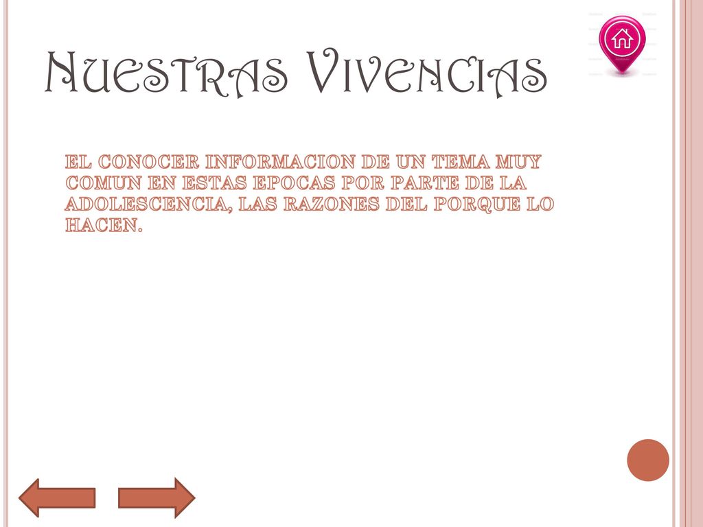 Nuestras Vivencias EL CONOCER INFORMACION DE UN TEMA MUY COMUN EN ESTAS EPOCAS POR PARTE DE LA ADOLESCENCIA, LAS RAZONES DEL PORQUE LO HACEN.