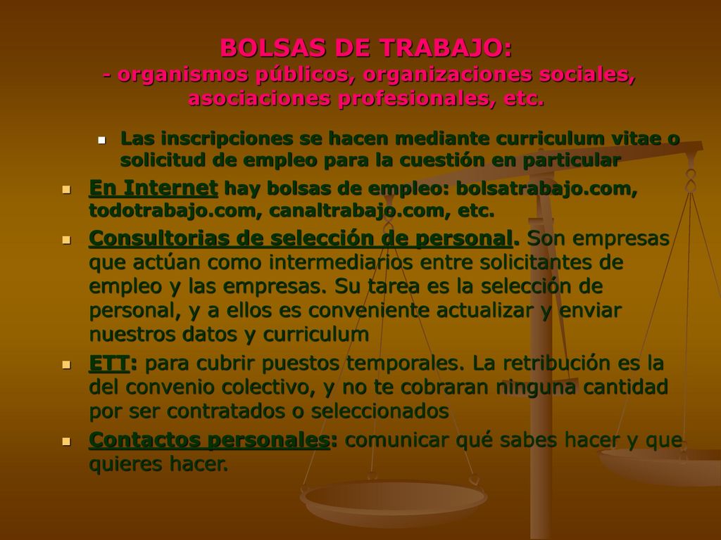 BOLSAS DE TRABAJO: - organismos públicos, organizaciones sociales, asociaciones profesionales, etc.
