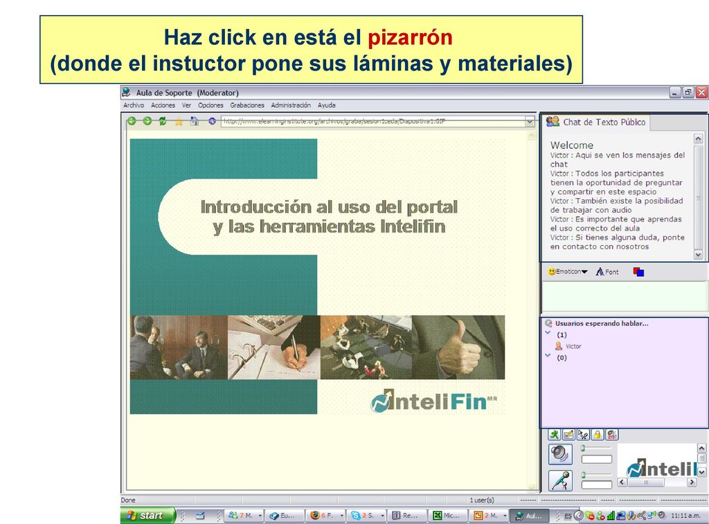 Haz click en está el pizarrón (donde el instuctor pone sus láminas y materiales)