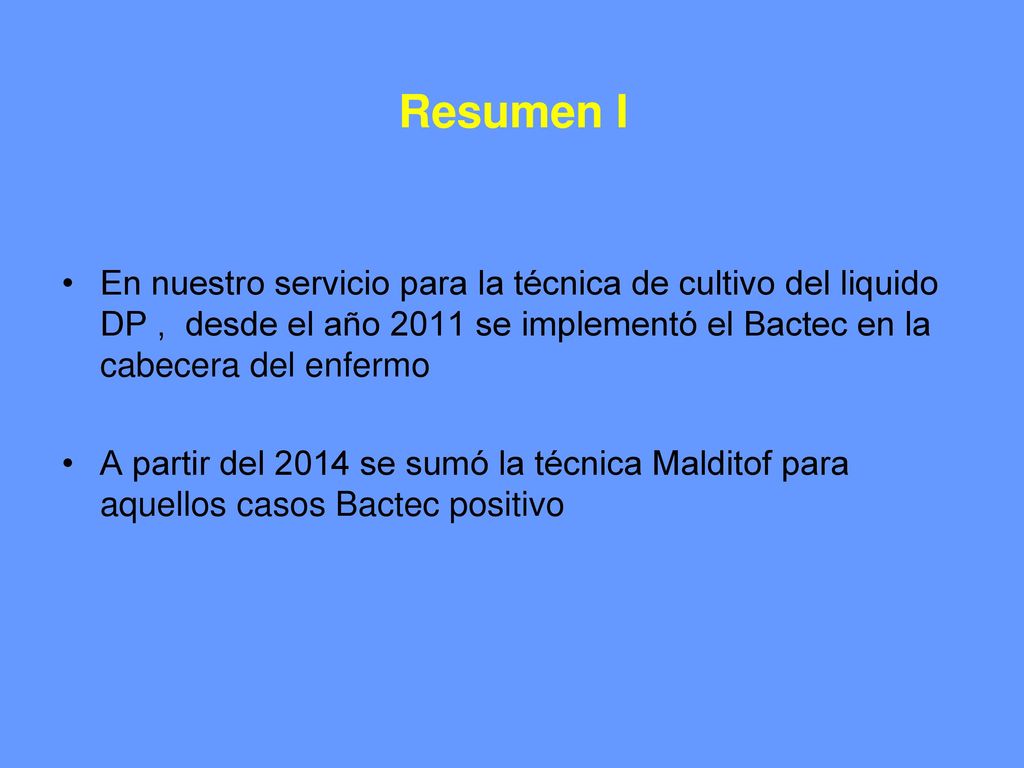 Resumen I En nuestro servicio para la técnica de cultivo del liquido DP , desde el año 2011 se implementó el Bactec en la cabecera del enfermo.