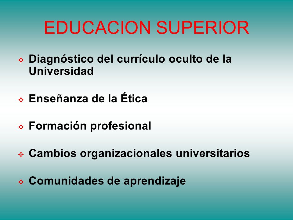 EDUCACION SUPERIOR Diagnóstico del currículo oculto de la Universidad
