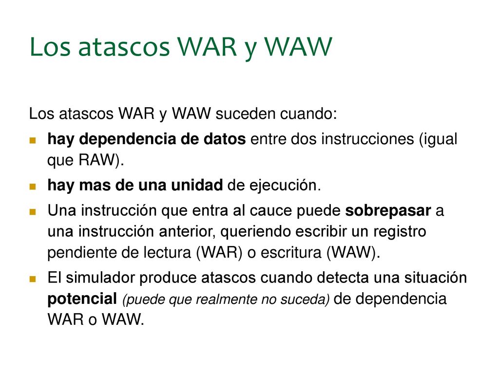 Los atascos WAR y WAW Los atascos WAR y WAW suceden cuando:
