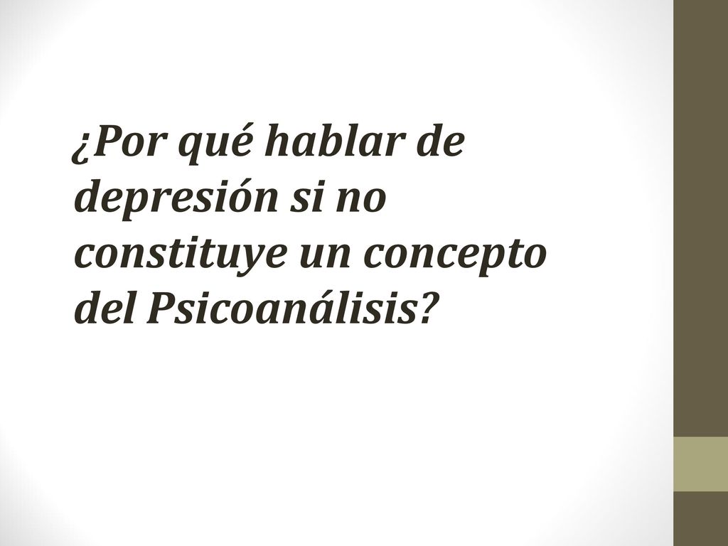 ¿Por qué hablar de depresión si no constituye un concepto del Psicoanálisis