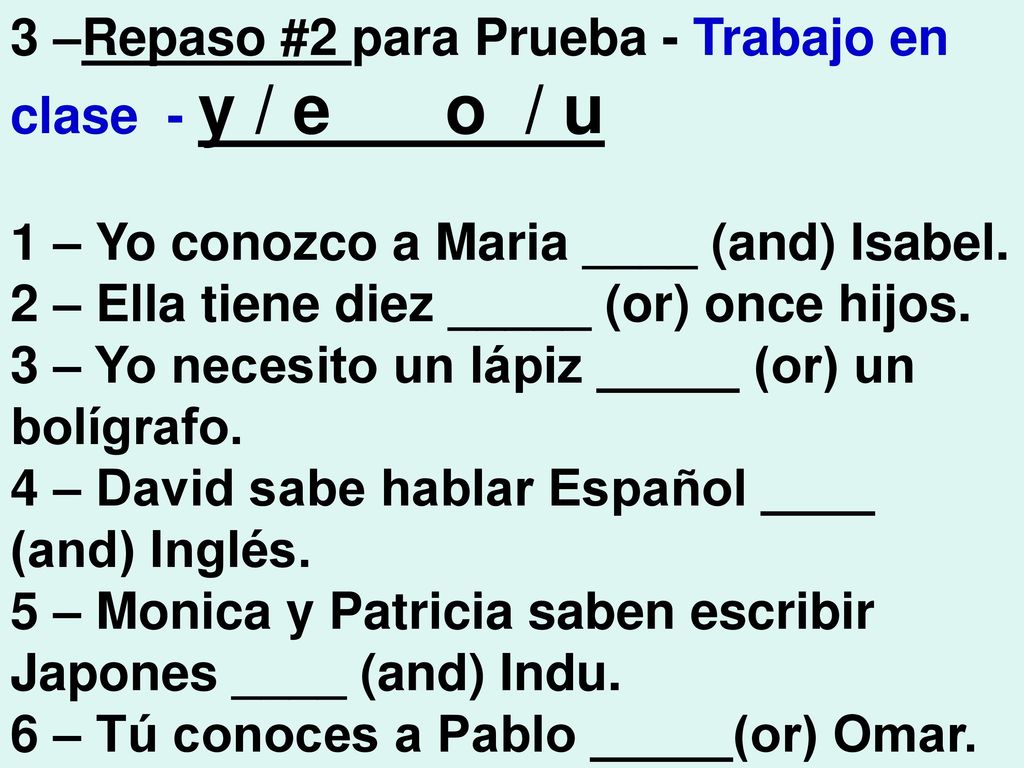3 –Repaso #2 para Prueba - Trabajo en clase - y / e o / u