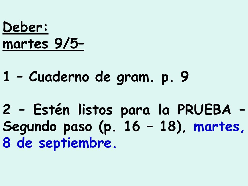 Deber: martes 9/5– 1 – Cuaderno de gram. p. 9.