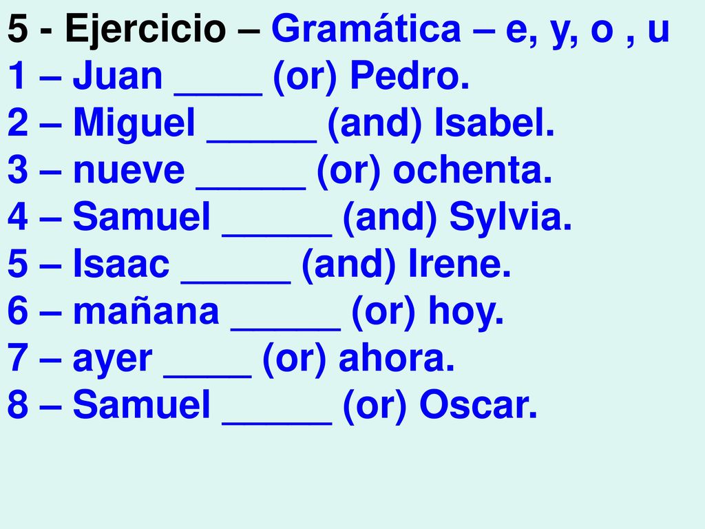 5 - Ejercicio – Gramática – e, y, o , u