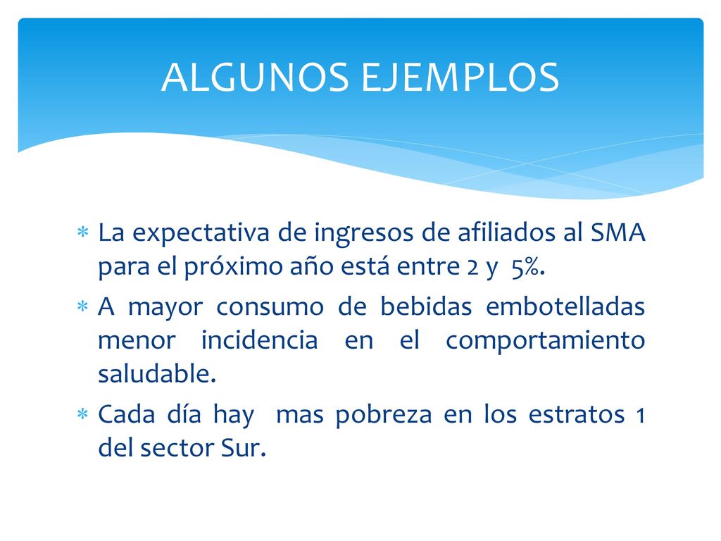 ALGUNOS EJEMPLOS La expectativa de ingresos de afiliados al SMA para el próximo año está entre 2 y 5%.