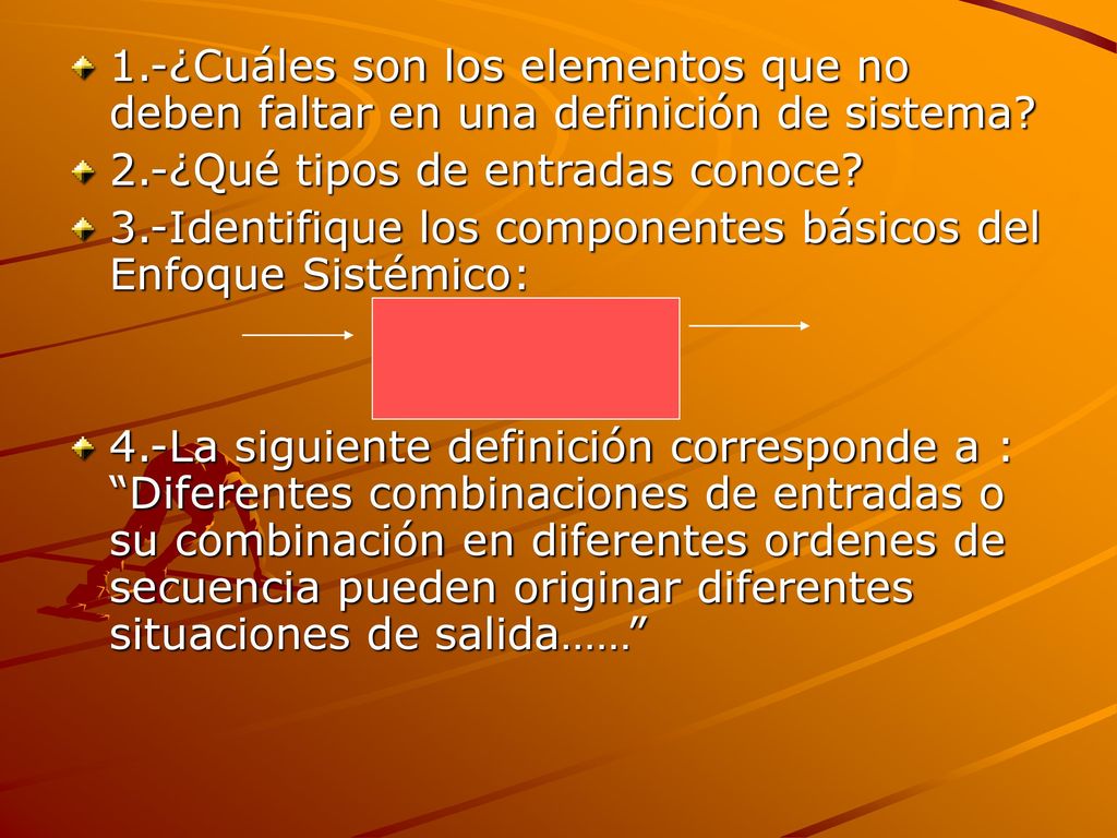 1.-¿Cuáles son los elementos que no deben faltar en una definición de sistema