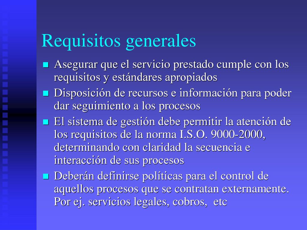 Requisitos generales Asegurar que el servicio prestado cumple con los requisitos y estándares apropiados.