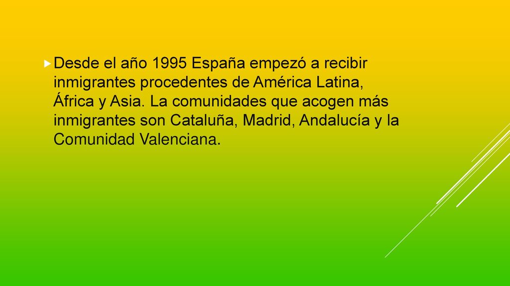 Desde el año 1995 España empezó a recibir inmigrantes procedentes de América Latina, África y Asia.