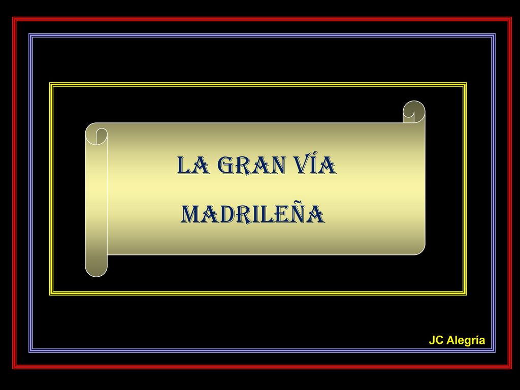 La Gran Vía Madrileña JC Alegría