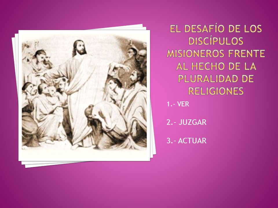 El desafío de los discípulos misioneros frente al hecho dE la pluralidad de religiones