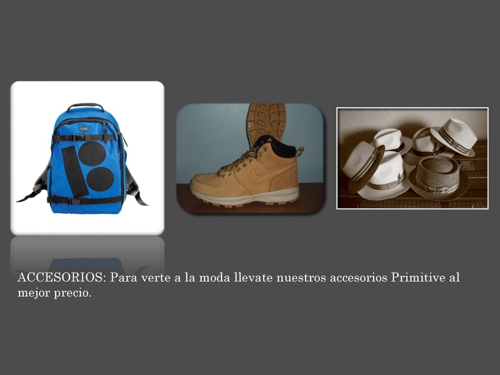 ACCESORIOS: Para verte a la moda llevate nuestros accesorios Primitive al mejor precio.