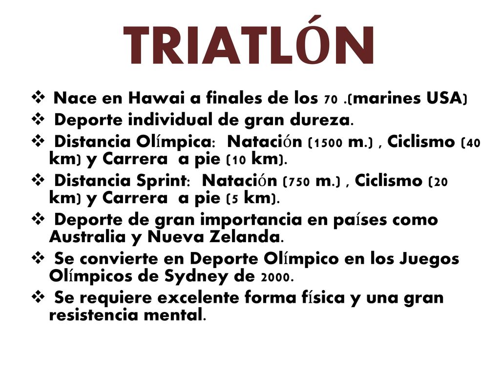 TRIATLÓN Nace en Hawai a finales de los 70 .(marines USA)