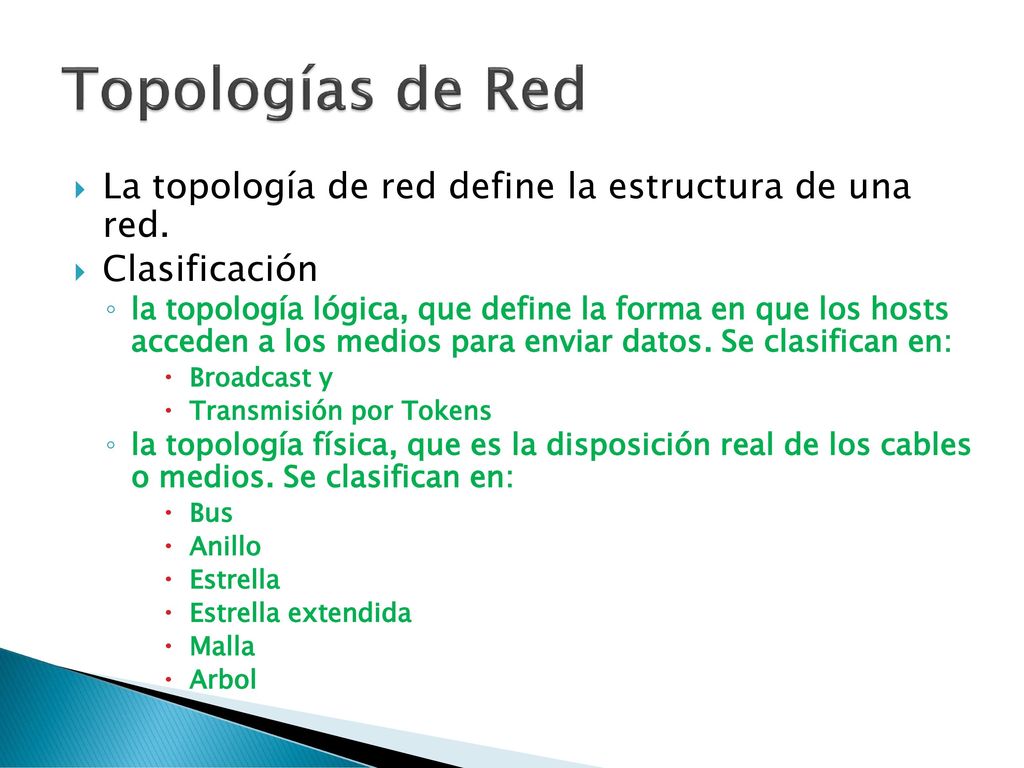 Topologías de Red La topología de red define la estructura de una red.