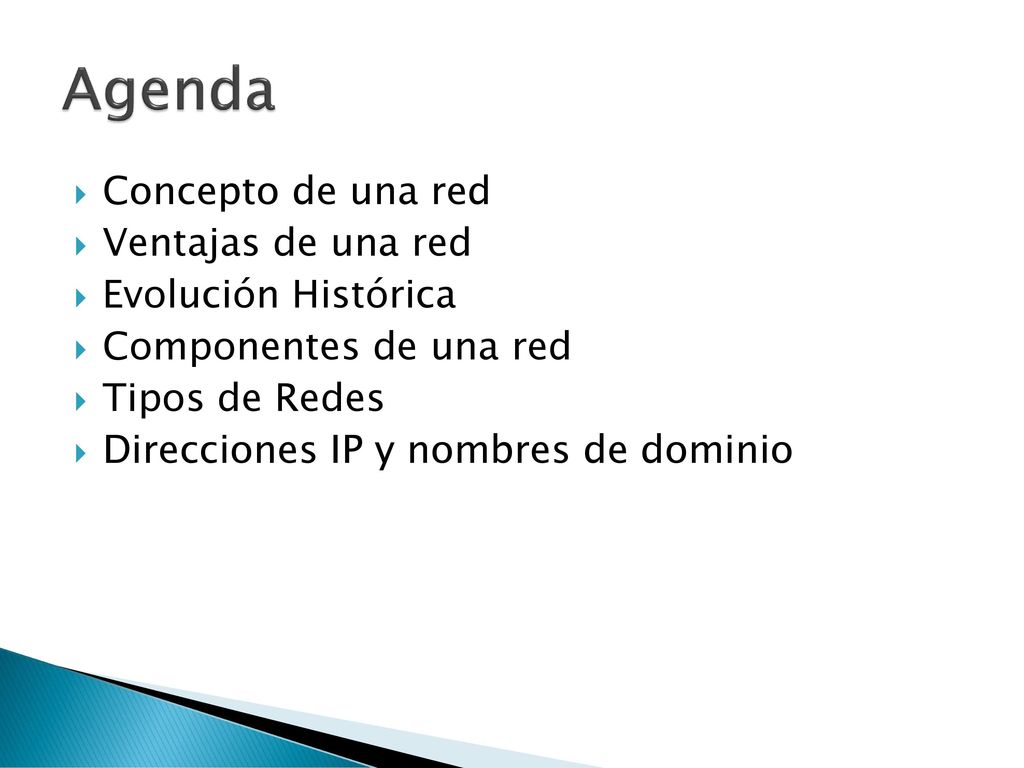 Agenda Concepto de una red Ventajas de una red Evolución Histórica