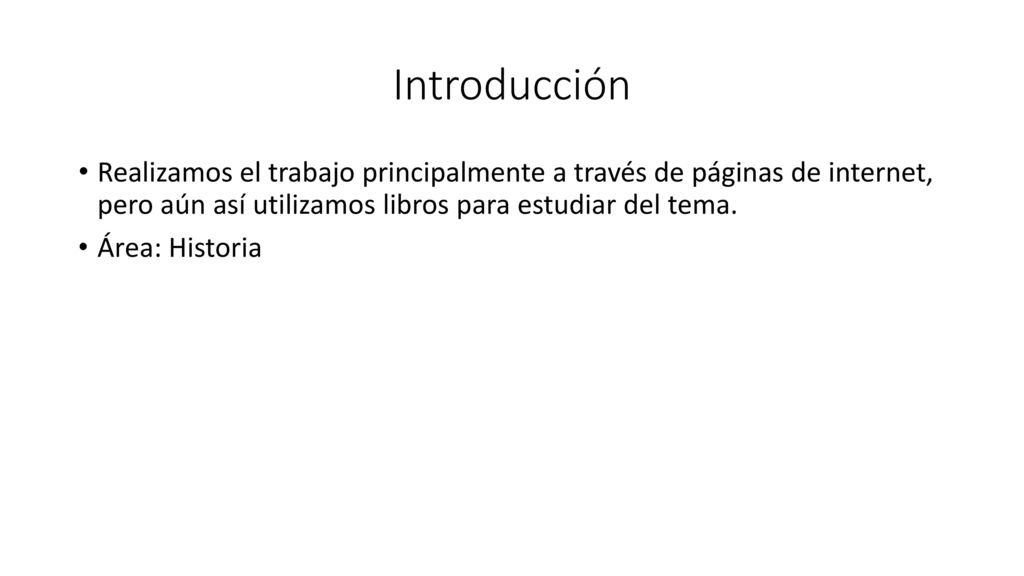 Introducción Realizamos el trabajo principalmente a través de páginas de internet, pero aún así utilizamos libros para estudiar del tema.