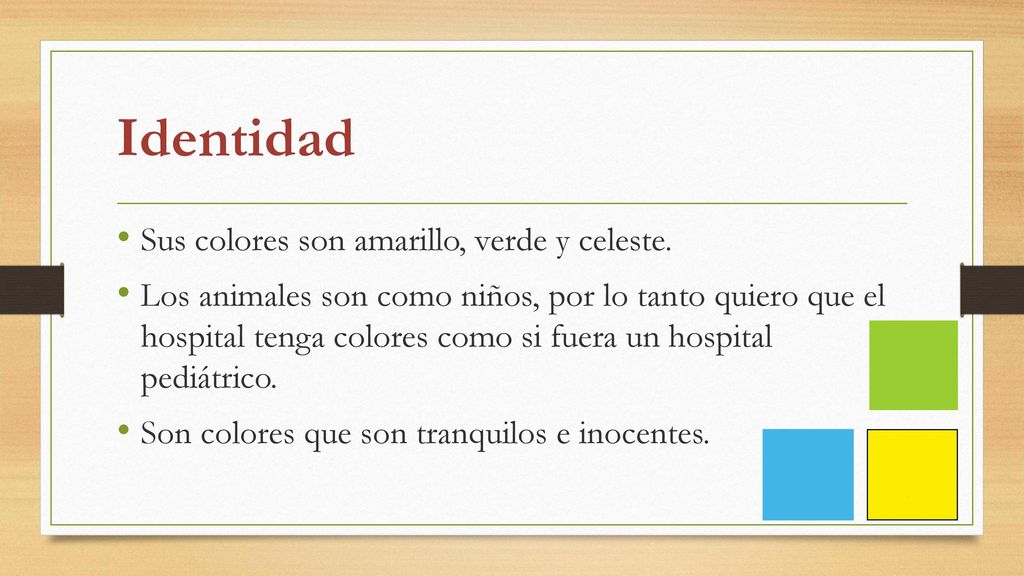 Identidad Sus colores son amarillo, verde y celeste.