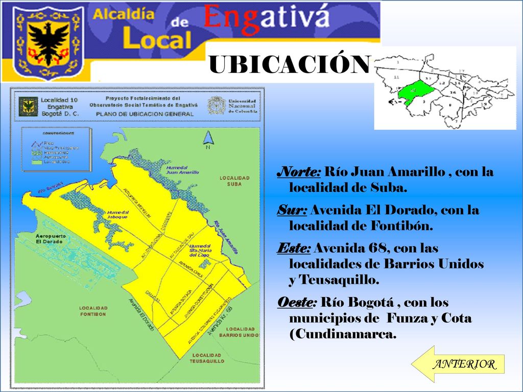 UBICACIÓN Norte: Río Juan Amarillo , con la localidad de Suba.