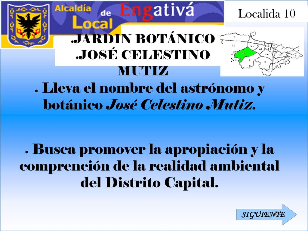 Lleva el nombre del astrónomo y botánico José Celestino MutiZ.