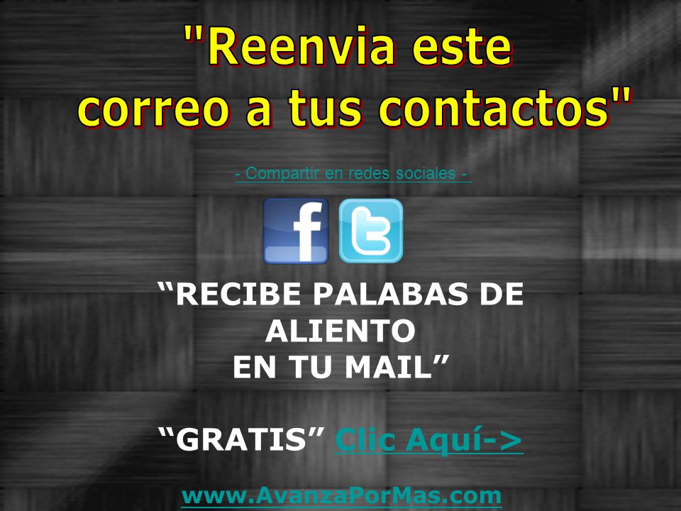 RECIBE PALABAS DE ALIENTO EN TU MAIL GRATIS Clic Aquí->