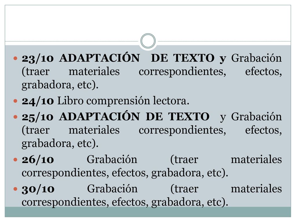 23/10 ADAPTACIÓN DE TEXTO y Grabación (traer materiales correspondientes, efectos, grabadora, etc).