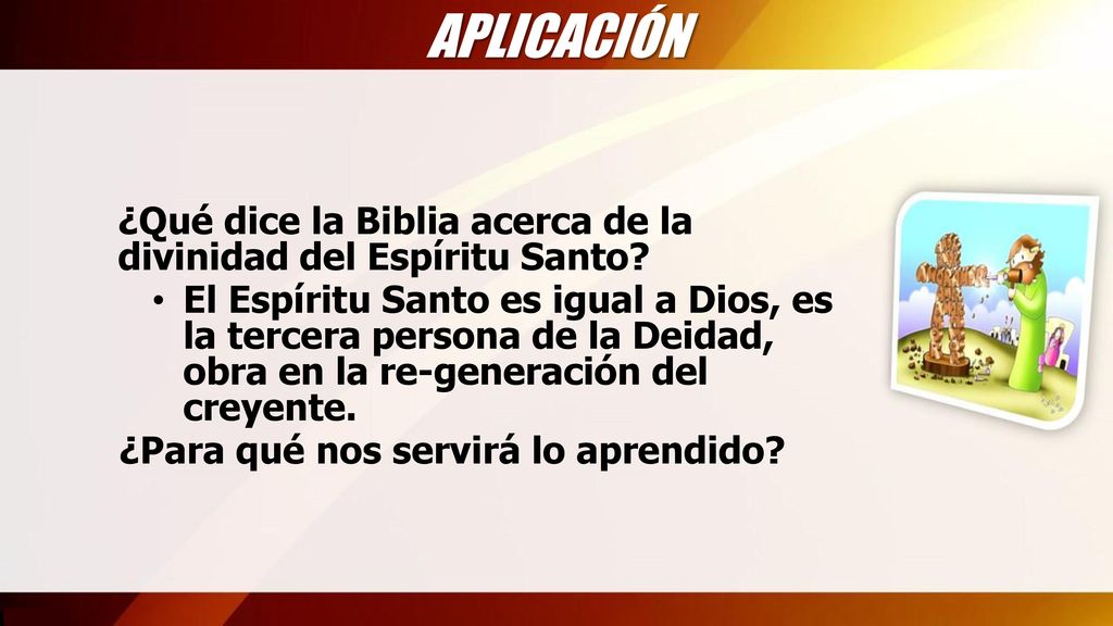 APLICACIÓN ¿Qué dice la Biblia acerca de la divinidad del Espíritu Santo