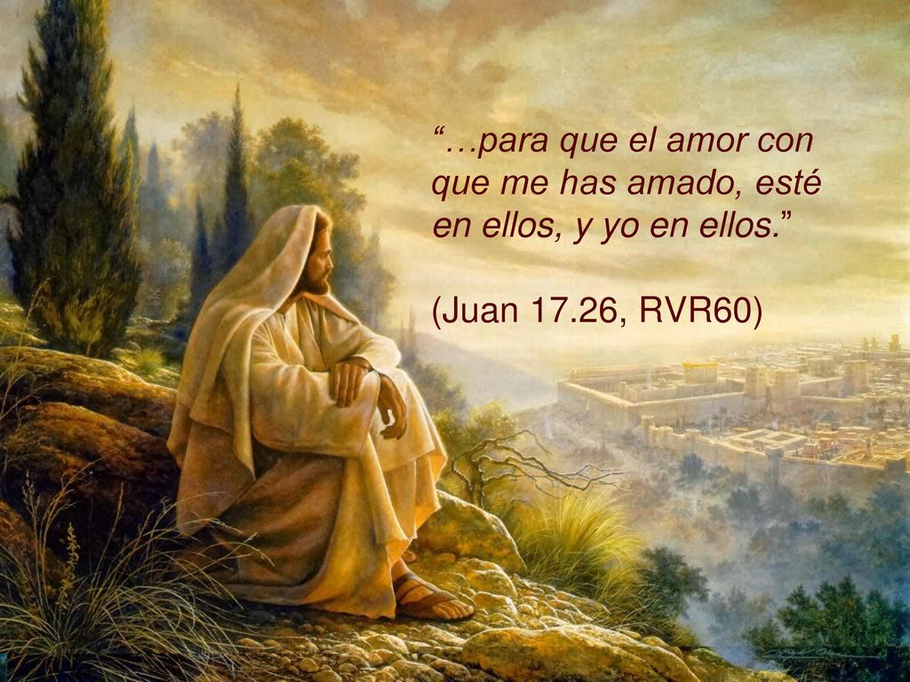 …para que el amor con que me has amado, esté en ellos, y yo en ellos