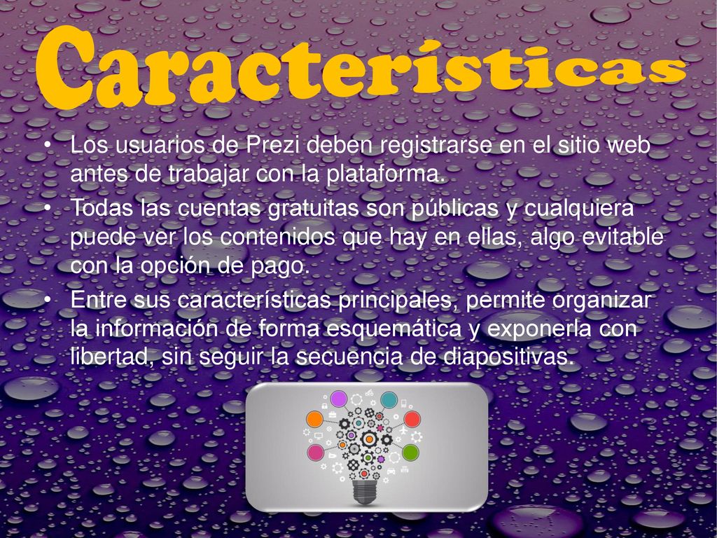 Características Los usuarios de Prezi deben registrarse en el sitio web antes de trabajar con la plataforma.