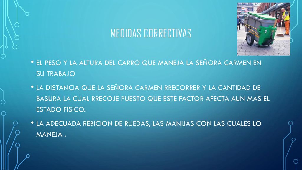 MEDIDAS CORRECTIVAS EL PESO Y LA ALTURA DEL CARRO QUE MANEJA LA SEÑORA CARMEN EN SU TRABAJO.