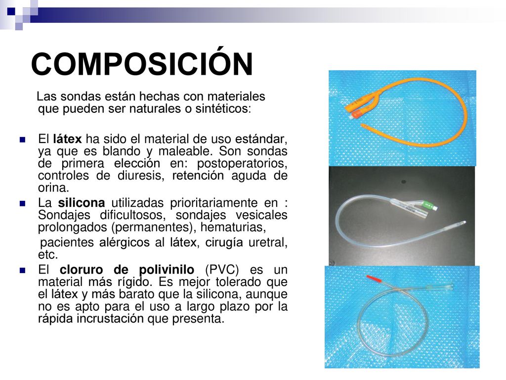 COMPOSICIÓN Las sondas están hechas con materiales que pueden ser naturales o sintéticos: