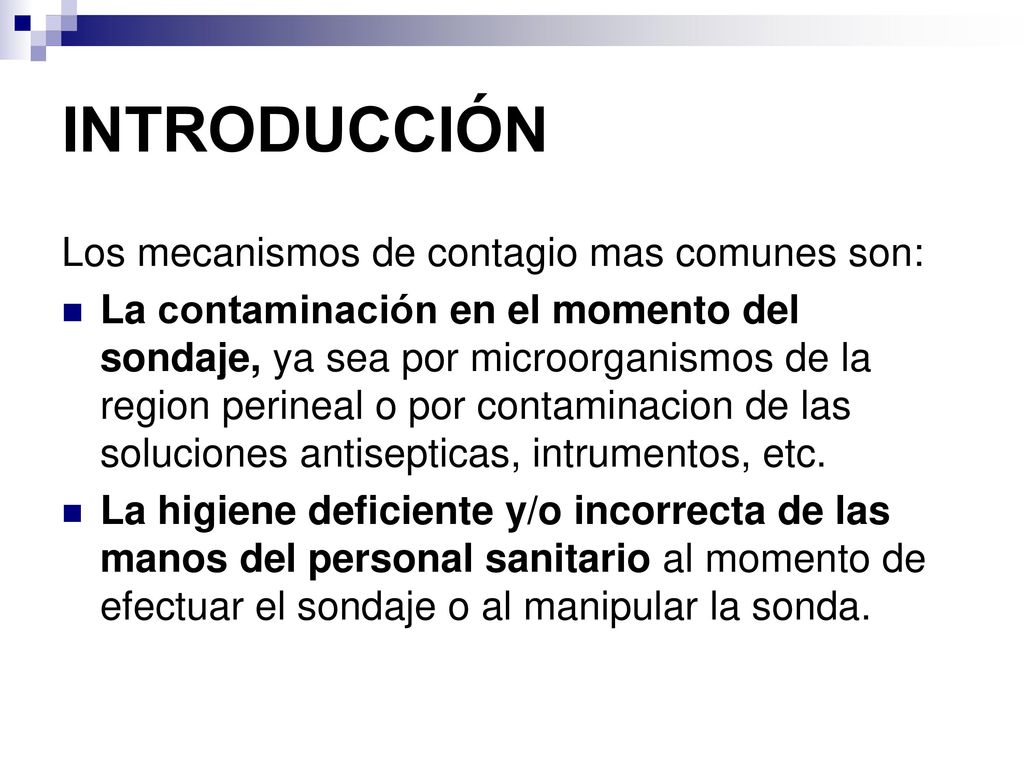 INTRODUCCIÓN Los mecanismos de contagio mas comunes son: