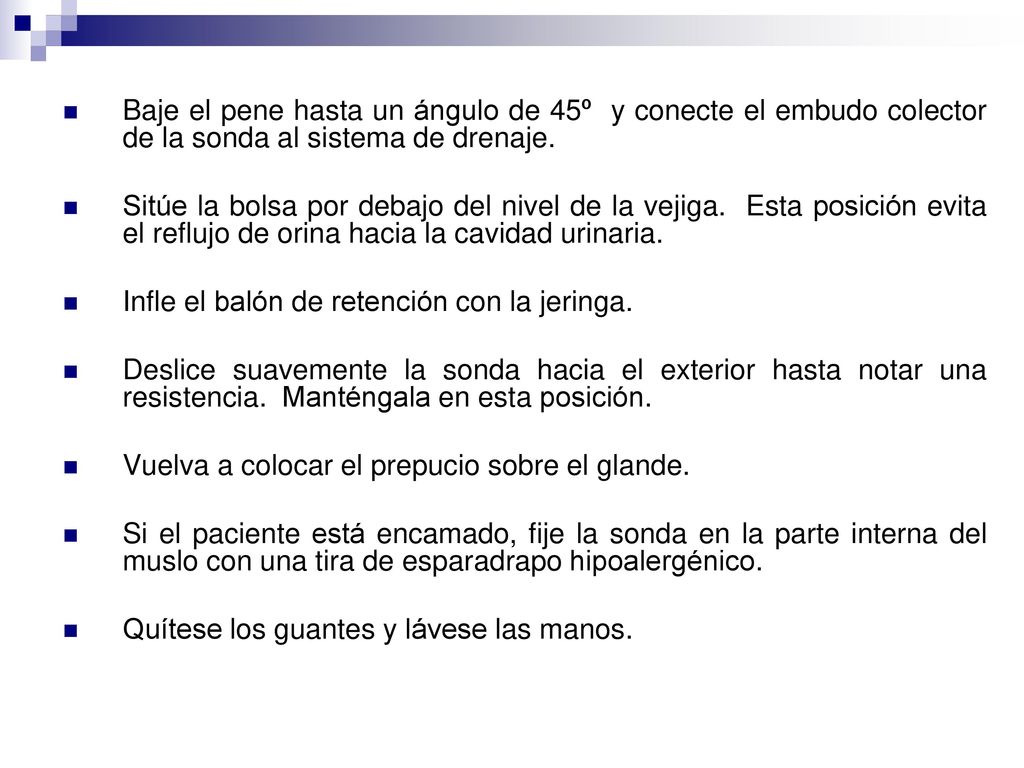 Baje el pene hasta un ángulo de 45º y conecte el embudo colector de la sonda al sistema de drenaje.