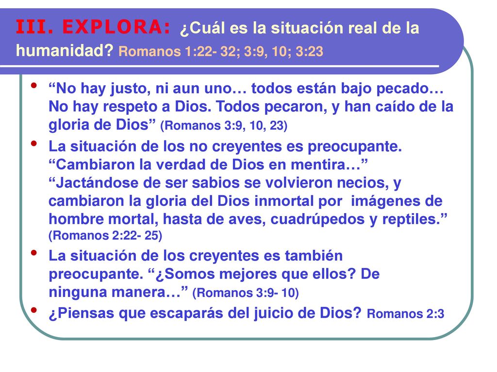 III. EXPLORA: ¿Cuál es la situación real de la humanidad