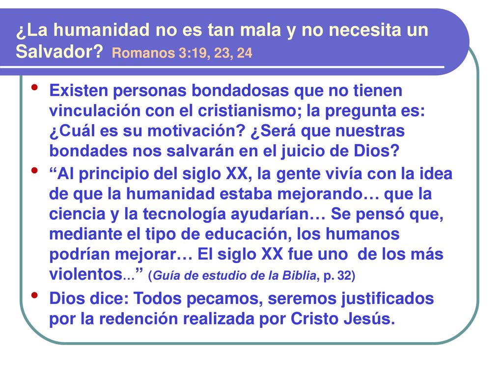 ¿La humanidad no es tan mala y no necesita un Salvador