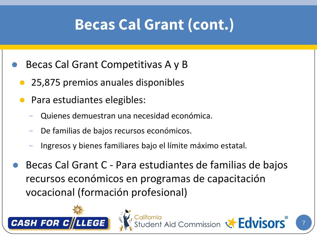 Becas Cal Grant (cont.) Becas Cal Grant Competitivas A y B