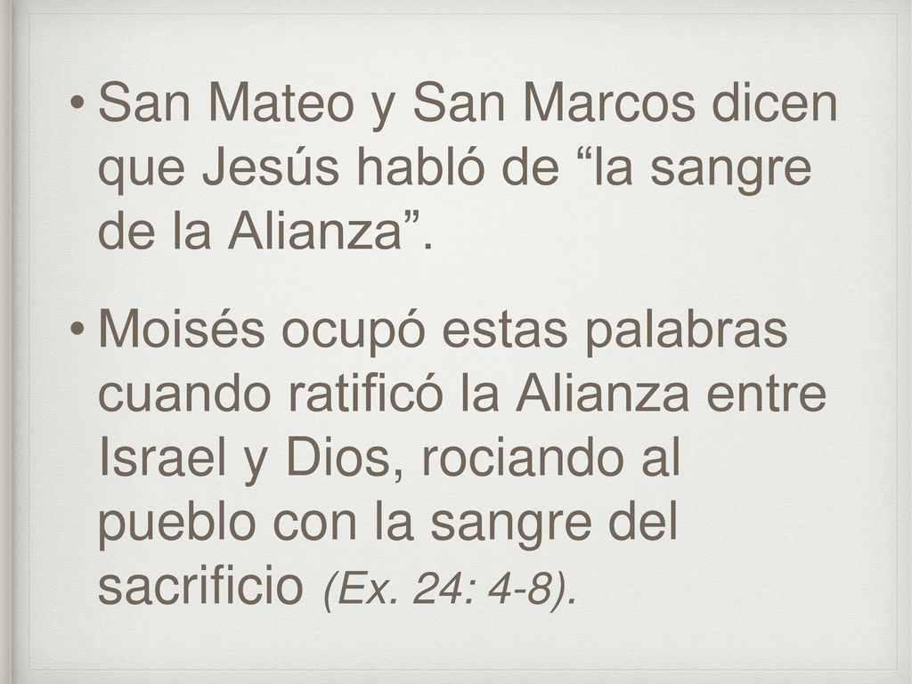 San Mateo y San Marcos dicen que Jesús habló de la sangre de la Alianza .