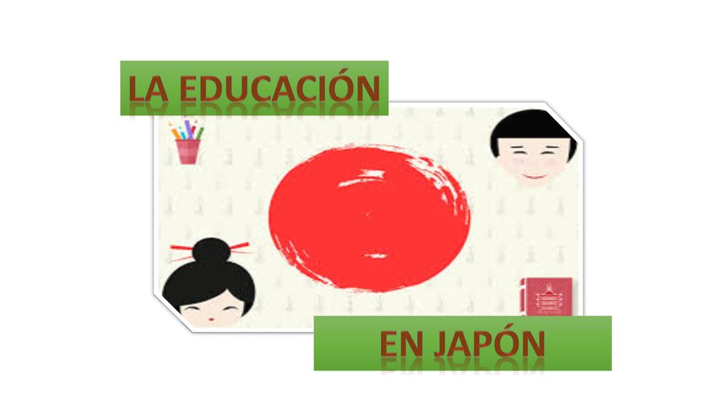 La Educación En Japón. La Educación En Japón. - ppt descargar