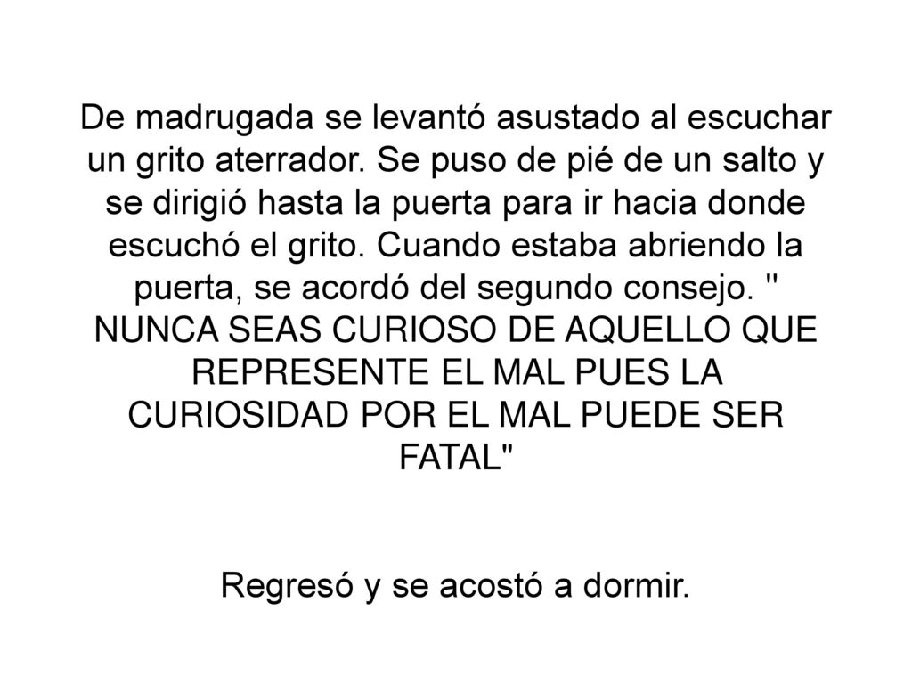 De madrugada se levantó asustado al escuchar un grito aterrador