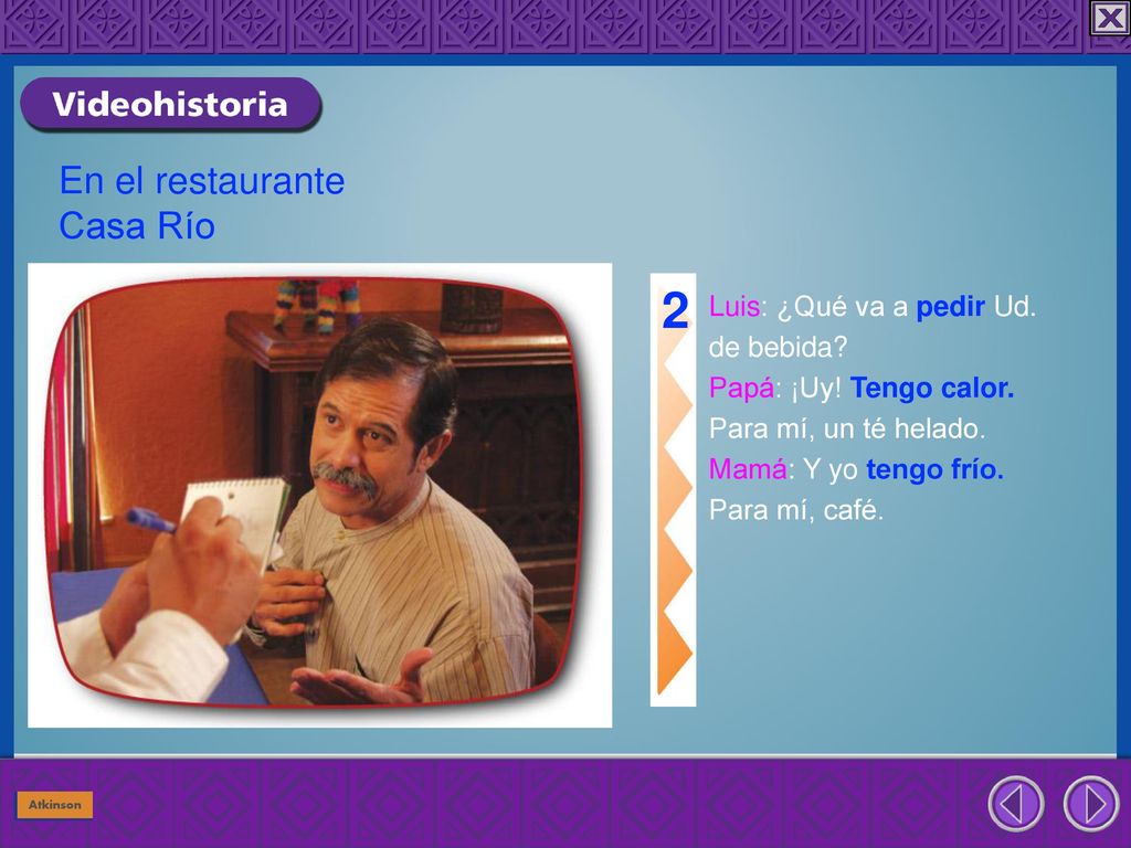 2 En el restaurante Casa Río Luis: ¿Qué va a pedir Ud. de bebida