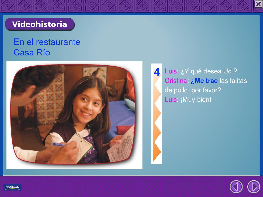 4 En el restaurante Casa Río Luis: ¿Y qué desea Ud.