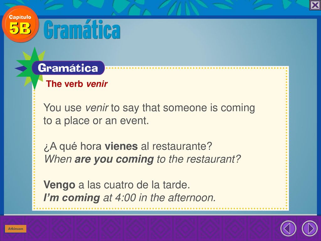 You use venir to say that someone is coming to a place or an event.