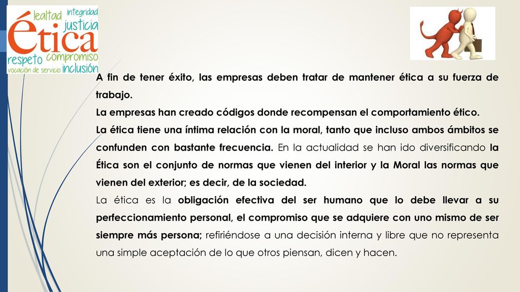 A fin de tener éxito, las empresas deben tratar de mantener ética a su fuerza de trabajo.