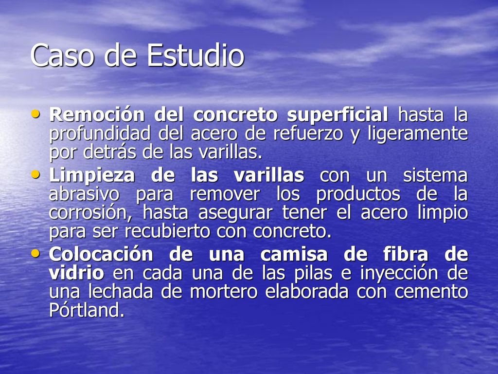 Caso de Estudio Remoción del concreto superficial hasta la profundidad del acero de refuerzo y ligeramente por detrás de las varillas.
