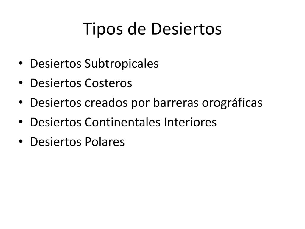 Tipos de Desiertos Desiertos Subtropicales Desiertos Costeros