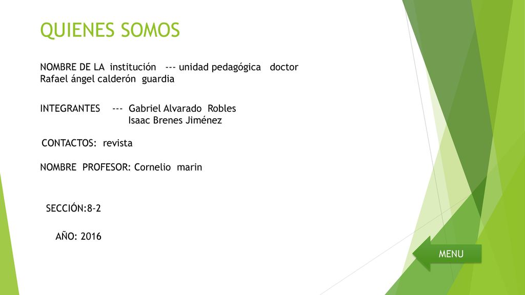 QUIENES SOMOS NOMBRE DE LA institución --- unidad pedagógica doctor Rafael ángel calderón guardia.