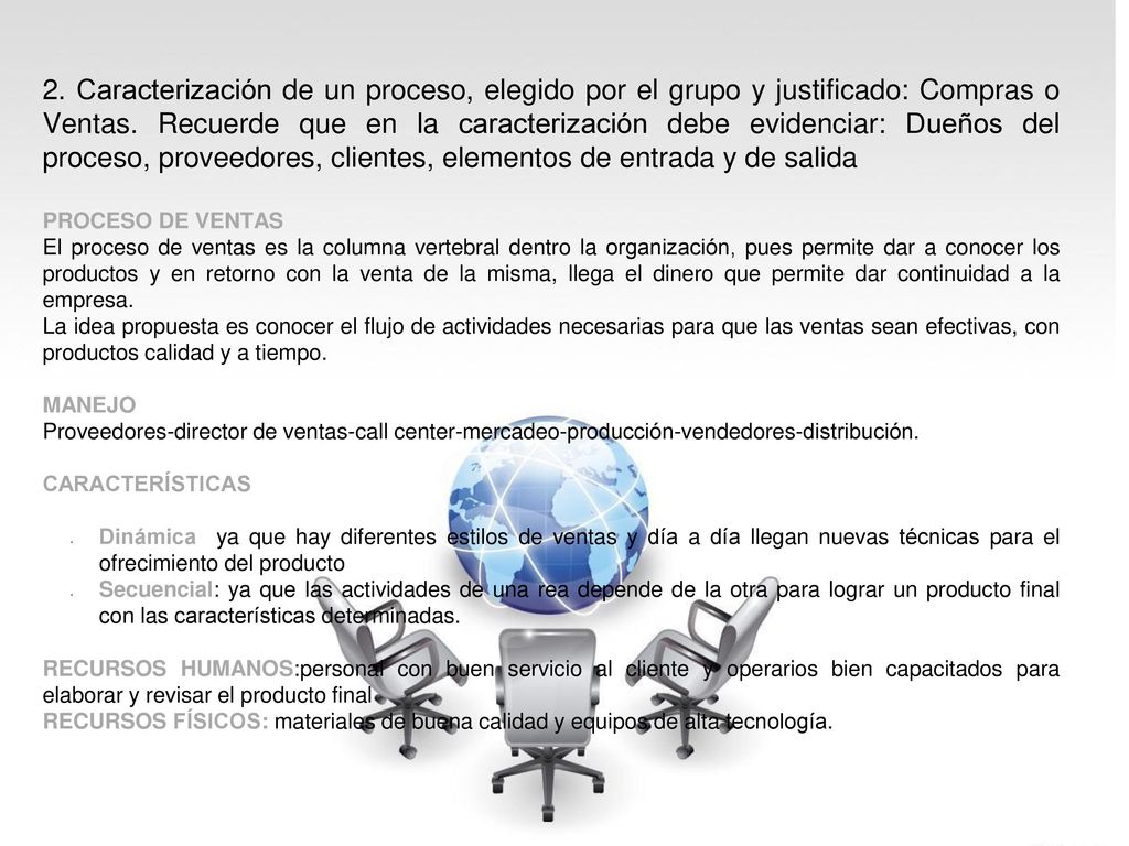 2. Caracterización de un proceso, elegido por el grupo y justificado: Compras o Ventas. Recuerde que en la caracterización debe evidenciar: Dueños del proceso, proveedores, clientes, elementos de entrada y de salida